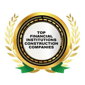 Top Financial Institutions Construction Companies
